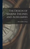 The Design of Marine Engines and Auxiliaries