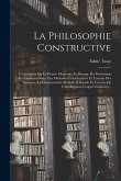 La Philosophie Constructive: L'orientation De La Pensée Moderne.-Le Passage Du Positivisme Au Constructivisme.-Les Méthodes Constructives Et L'aven