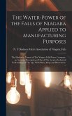 The Water-power of the Falls of Niagara Applied to Manufacturing Purposes: The Hydraulic Tunnel of The Niagara Falls Power Company, an Accurate Descri
