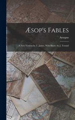 Æsop's Fables: A New Version by T. James, With Illustr. by J. Tenniel - Aesopus