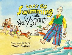 Let's Go Swimming with Mr. Sillypants - Brown, M.K.