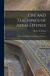 Life and Teachings of Abbas Effendi: A... - Bild 1