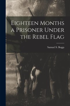 Cover Eighteen Months a Prisoner Under the Rebel Flag