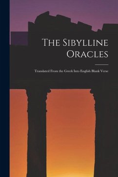 The Sibylline Oracles: Translated From the Greek Into English Blank Verse - Anonymous