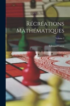 Récréations Mathématiques; Volume 2 - Lucas, Edouard