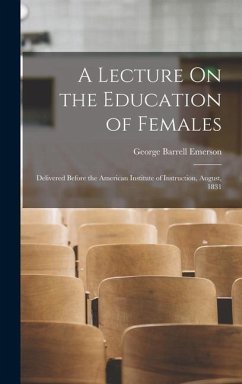 A Lecture On the Education of Females - Emerson, George Barrell