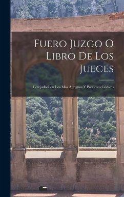 Fuero Juzgo O Libro De Los Jueces - Anonymous