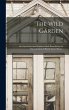 The Wild Garden; or, Our Groves and... - Bild 1