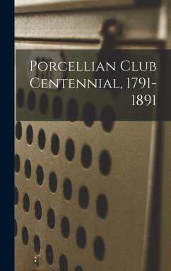 Porcellian Club Centennial, 1791-1891 - Anonymous