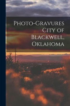 Photo-gravures City of Blackwell, Oklahoma - Anonymous