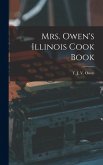 Mrs. Owen's Illinois Cook Book Mrs. Owen's Illinois Cook Book