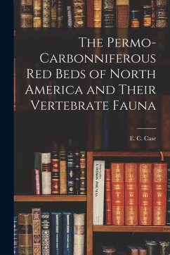 Cover The Permo-Carbonniferous red Beds of North America and Their Vertebrate Fauna
