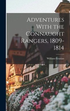 Adventures With the Connaught Rangers, 1809-1814 - Grattan, William