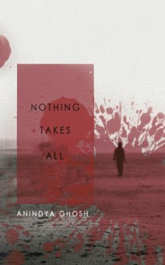 Nothing Takes All - Ghosh, Anindya