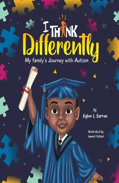 I Think Differently My family's Journey with Autism - Barron, Kylen S.