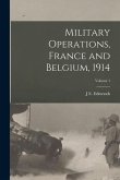 Military Operations, France and Belgium, 1914; Volume 1