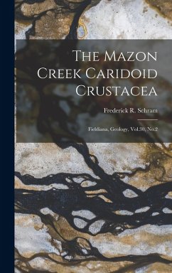 The Mazon Creek Caridoid Crustacea - Schram, Frederick R