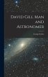 David Gill Man and Astronomer - Bild 1