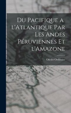 Cover Du Pacifique a l'Atlantique par les Andes Péruviennes et l'Amazone