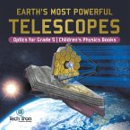 Earth's Most Powerful Telescopes   Optics for Grade 5   Children's Physics Books (eBook, ePUB)