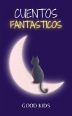 Cuentos Fantasticos (Good Kids, #1) (eBook, ePUB)