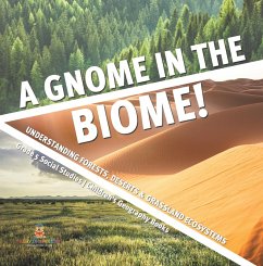 Cover A Gnome in the Biome! : Understanding Forests, Deserts & Grassland Ecosystems   Grade 5 Social Studies   Children's Geography Books (eBook, ePUB)