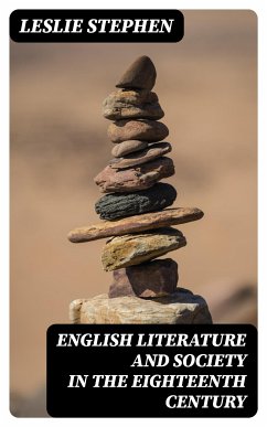 English Literature and Society in the Eighteenth Century (eBook, ePUB) - Stephen, Leslie