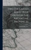Two Thousand Miles' Ride Through The Argentine Provinces
