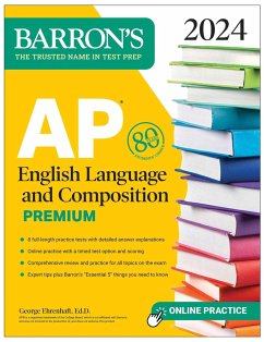 AP English Language and Composition Premium, 2024: 8 Practice Tests + Comprehensive Review + Online Practice - Ehrenhaft, George