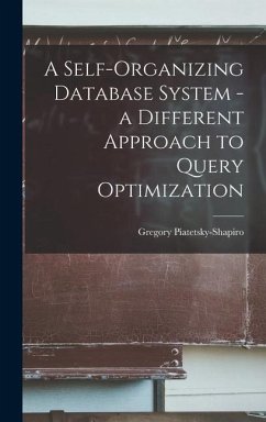 A Self-organizing Database System - a Different Approach to Query Optimization - Piatetsky-Shapiro, Gregory