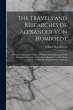 The Travels and Researches of Alexander... - Bild 1