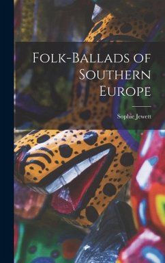 Folk-ballads of Southern Europe - Jewett, Sophie