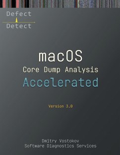 Accelerated macOS Core Dump Analysis, Third Edition - Software Diagnostics Services; Vostokov, Dmitry