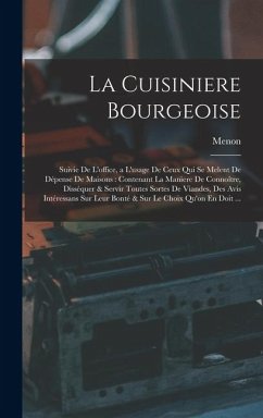 Cover La Cuisiniere Bourgeoise: Suivie De L'office, a L'usage De Ceux Qui Se Melent De Dépense De Maisons: Contenant La Maniere De Connoître, Disséque