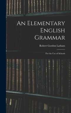 An Elementary English Grammar - Latham, Robert Gordon