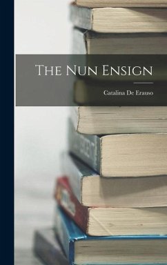 The Nun Ensign - De Erauso, Catalina