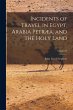 Incidents of Travel in Egypt, Arabia... - Bild 1