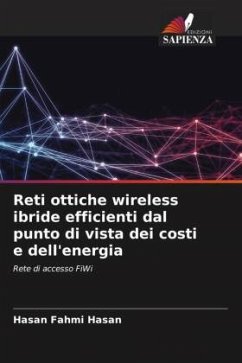 Reti ottiche wireless ibride efficienti dal punto di vista dei costi e dell'energia - Hasan, Hasan Fahmi