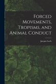 Forced Movements, Tropisms, and Animal Conduct