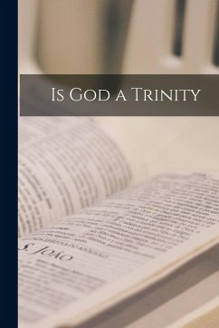 Is God a Trinity - Anonymous Is God a Trinity - Anonymous