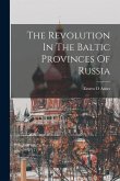 The Revolution In The Baltic Provinces Of Russia