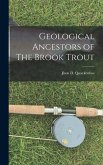 Geological Ancestors of The Brook Trout