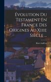 Évolution Du Testament En France Des Origines Au Xiiie Siècle ...