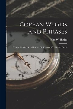 Cover Corean Words and Phrases: Being a Handbook and Pocket Dictionary for Visitors to Corea