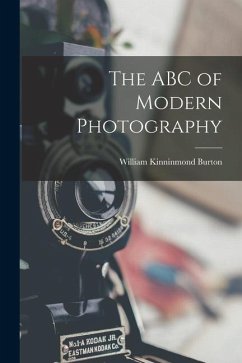 The ABC of Modern Photography - Burton, William Kinninmond