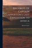 Record's of Captain Clapperton's Last Expedition to Africa