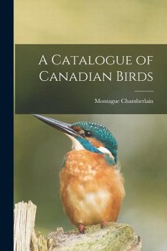 A Catalogue of Canadian Birds - Chamberlain, Montague