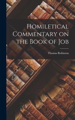 Homiletical Commentary on the Book of Job - Thomas, Robinson