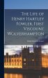 The Life of Henry Hartley Fowler, First... - Bild 1