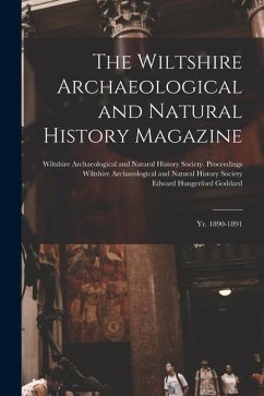 The Wiltshire Archaeological and Natural History Magazine: Yr. 1890-1891 - Goddard, Edward Hungerford